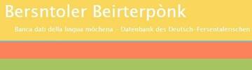 Bersntoler beirterpònk - Banca dati linguistica