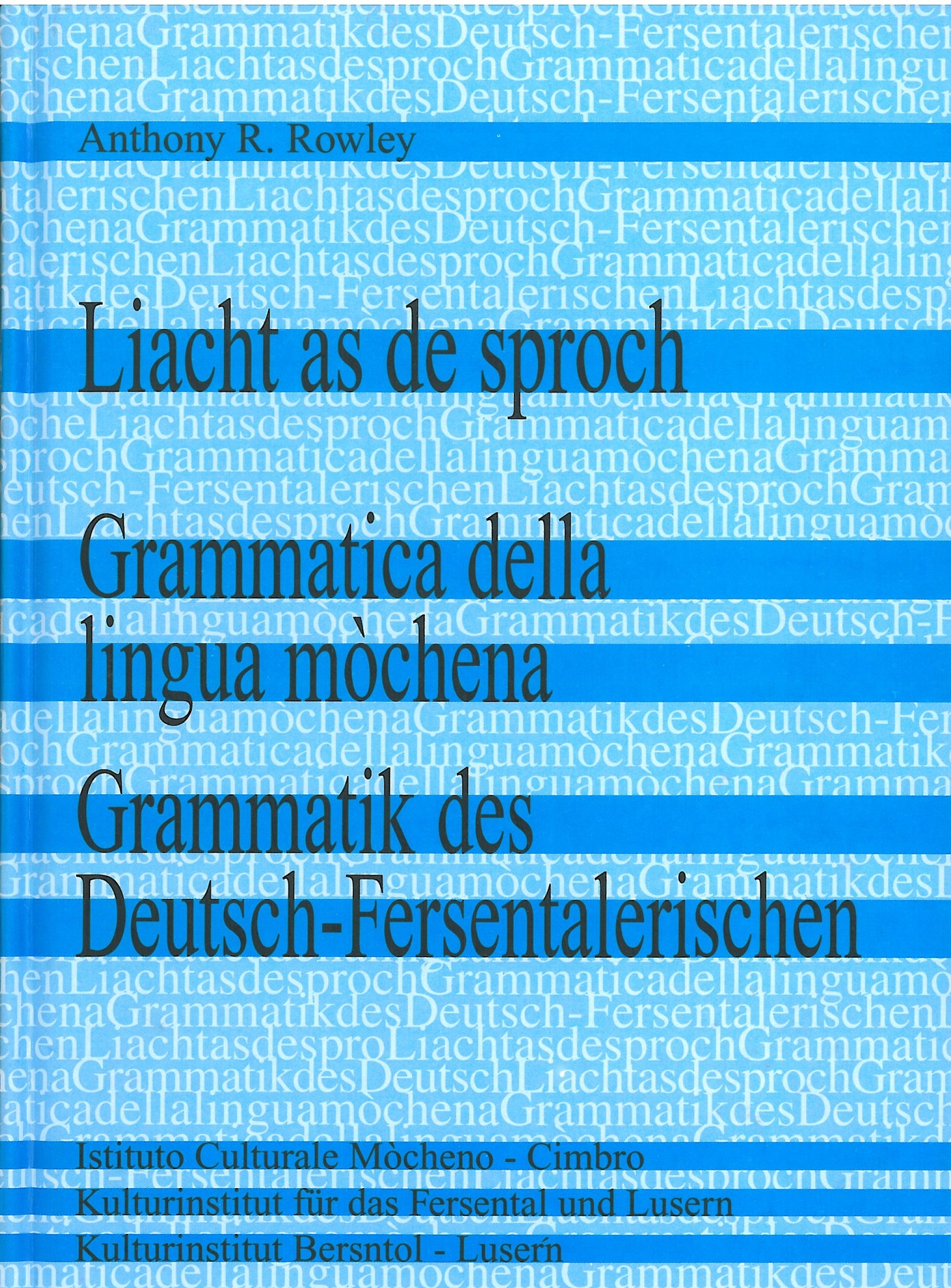 La scrittura / Lingua mòchena / Lingua e cultura / Istituto culturale