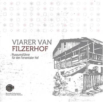 Bild: Viarer van Filzerhof, Museumsführer